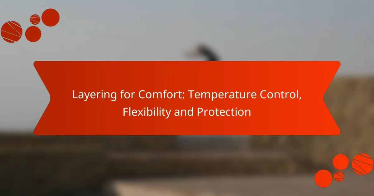 Layering for Comfort: Temperature Control, Flexibility and Protection