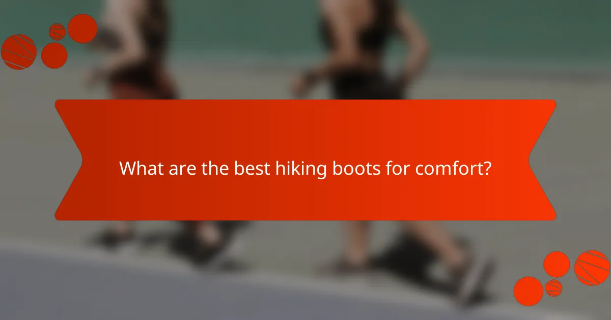 What are the best hiking boots for comfort?