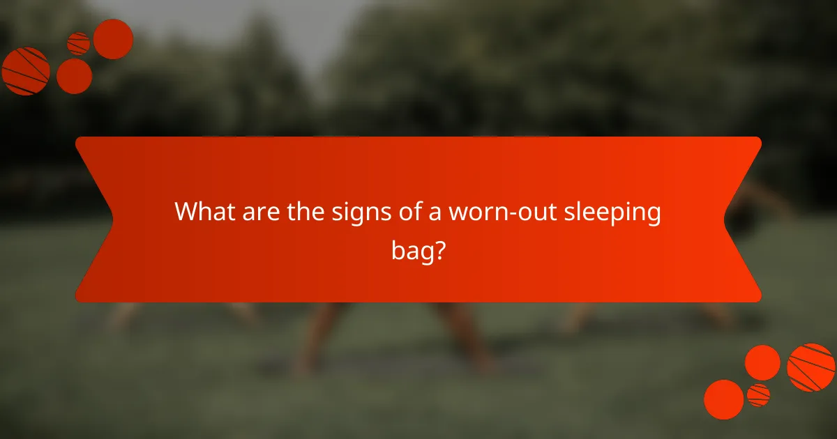 What are the signs of a worn-out sleeping bag?