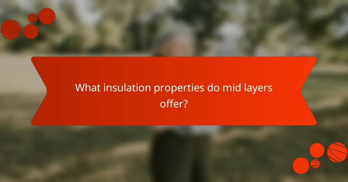 What insulation properties do mid layers offer?