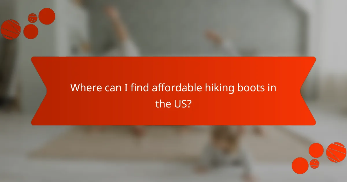 Where can I find affordable hiking boots in the US?